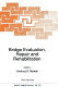 Bridge evaluation, repair, and rehabilitation : [proceedings of the NATO Advanced Research Workshop on Bridge Evaluation, Repair, and Rehabilitation, Baltimore, Maryland, USA, April 30-May 2, 1990] /