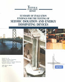 Summary of evaluation findings for the testing of seismic isolation and energy dissipating devices.
