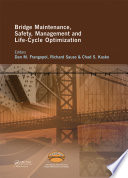 Bridge maintenance, safety and management and life-cycle optimization : proceedings of the Fifth International Conference on Bridge Maintenance, Safety and Management, Philadelphia, Pennsylvania, USA, 11-15 July 2010 /