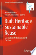 Built Heritage Sustainable Reuse : Approaches, Methodologies and Practices /