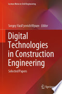 Digital Technologies in Construction Engineering : Selected Papers /