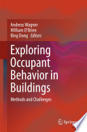 Exploring Occupant Behavior in Buildings : Methods and Challenges /