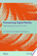 Humanizing Digital Reality : Design Modelling Symposium Paris 2017 /