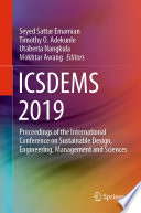 ICSDEMS 2019 : Proceedings of the International Conference on Sustainable Design, Engineering, Management and Sciences /