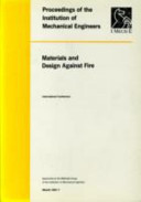 Materials and design against fire : international conference, 27-28 October 1992, Institution of Mechanical Engineers, Birdcage Walk, London /
