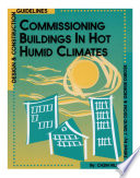 Commissioning buildings in hot, humid climates : design and construction guidelines /