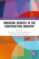 Emerging debates in the construction industry : the developing nations' perspective /