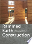Rammed earth construction : cutting-edge research on traditional and modern rammed earth /