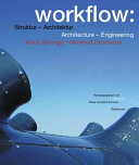 Workflow : Struktur-Architektur = Architecture-engineering : Klaus Bollinger + Manfred Grohmann /