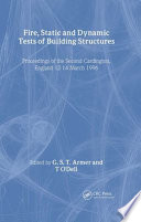 Fire, static and dynamic tests of building structures : proceedings of the Second Cardington Conference, Cardington, England, 12-14 March 1996 /