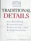 Traditional details for building restoration, renovation, and       rehabilitation from the 1932-1951 editions of Architectural graphic standards /