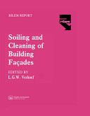 Soiling and cleaning of building facades : report of Technical Committee 62 SCF, RILEM (the International Union of Testing and Research Laboratories for Materials and Structures) /