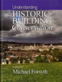 Understanding historic building conservation /