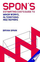 Spon's estimating costs guide to minor works, alterations, and repairs to fire, flood, gale, and theft damage /