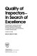 Quality of inspectors--in search of excellence : proceedings of a session sponsored by the Construction Division of the American Society of Civil Engineers in conjunction with the ASCE Convention in Boston, Massachusetts, October 29, 1986 /