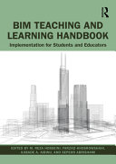 BIM teaching and learning handbook : implementation for students and educators /