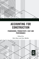 Accounting for construction : frameworks, productivity, cost and performance /