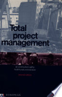 Total project management of construction safety, health, and environment /