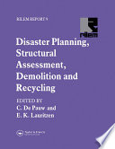 Disaster planning, structural assessment, demolition and recycling : report of Task Force 2 of RILEM Technical Committee 121-DRG, Guidelines for Demolition and Reuse of Concrete and Masonry /
