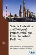 Seismic evaluation and design of petrochemical and other industrial facilities