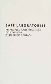 Safe laboratories : principles and practices for design and remodeling /