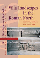 Villa landscapes in the Roman north : economy, culture and lifestyles /