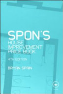 Spon's house improvement price book : house extensions, storm damage work, alterations, loft conversions, insulation and kitchens /