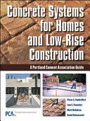 Concrete systems for homes and low-rise construction : a Portland Cement Association guide /