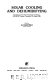 Solar cooling and dehumidifying : proceedings of the first international conference, SOLAR/80, Caracas, Venezuela, 3-6 August 1980 /