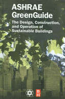 ASHRAE greenguide : the design, construction, and operation of sustainable buildings.