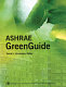 ASHRAE GreenGuide : an ASHRAE publication addressing matters of interest to those involved in green or sustainable design of buildings /