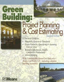 Green building : project planning & cost estimating : a practical guide to materials, systems & standards; green products--specifying & assessing cost vs value; resource efficiencies, health, comfort & productivity; commissioning.