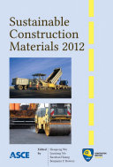 Sustainable Construction Materials 2012 : proceedings of the Second International Conference on Sustainable Construction Materials--Design, Performance, and Application, October 18-22, 2012, Wuhan China /