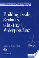 Science and technology of building seals, sealants, glazing waterproofing, 3rd volume /