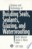 Science and technology of building seals, sealants, glazing, and waterproofing.
