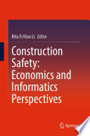 Construction Safety: Economics and Informatics Perspectives /