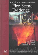 Analysis and interpretation of fire scene evidence /