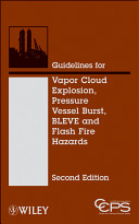 Guidelines for vapor cloud explosion, pressure vessel burst, BLEVE, and flash fire hazards.