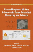 Fire and Polymers VI : new advances in flame retardant chemistry and science /