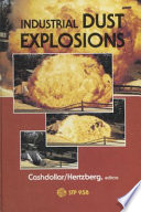 Industrial dust explosions : Symposium on Industrial Dust Explosions : Pittsburgh, Pennsylvania, 10-12 June 1986 /