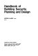 Handbook of building security planning and design /