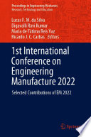 1st International Conference on Engineering Manufacture 2022 : Selected Contributions of EM 2022 /