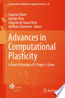 Advances in Computational Plasticity : A Book in Honour of D. Roger J. Owen /