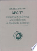 Proceedings of MAG '97, Industrial Conference and Exhibition on Magnetic Bearings, August 21-22, 1997, Radisson Plaza Hotel at Mark Center, Alexandria, Virginia /
