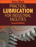 Practical lubrication for industrial facilities /