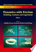 Dynamics with friction : modeling, analysis and experiment /