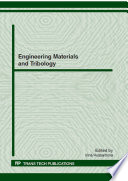 Engineering materials and tribology : selected peer reviewed papers from the 21st International Baltic Conference 'Engineering Materials and Tribology', (BALTMATTRIB 2003), October 18-19, 2012, Tallinn, Estonia /