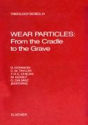 Wear particles : from the cradle to the grave : proceedings of the 18th Leeds-Lyon Symposium on Tribology held at the Institut national des sciences appliquées, Lyon, France, 3rd-6th September 1991 /