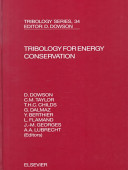 Tribology for energy conservation : proceedings of the 24th Leeds-Lyon Symposium on Tribology, held in the Imperial College of Science, Technology, and Medicine, London, UK, 4th-6th September 1997 /