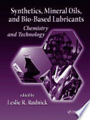 Synthetics, mineral oils, and bio-based lubricants : chemistry and technology /